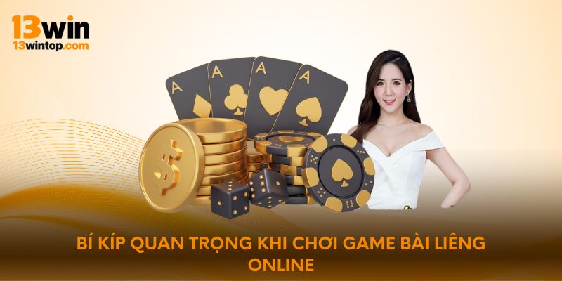 Bí kíp quan trọng khi chơi game bài Liêng online