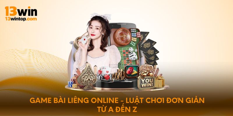Game bài liêng online - Luật chơi đơn giản từ A đến Z