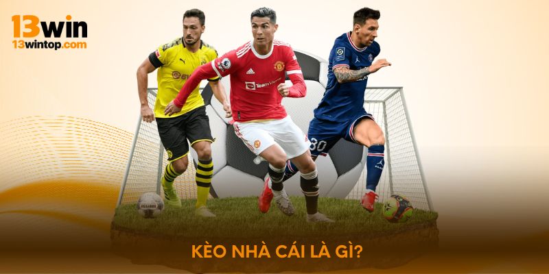 Kèo nhà cái là gì?